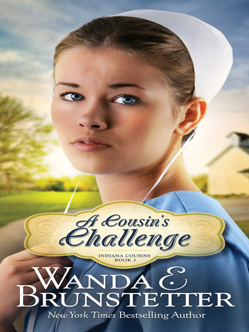 Title details for A Cousin's Challenge by Wanda E. Brunstetter - Available